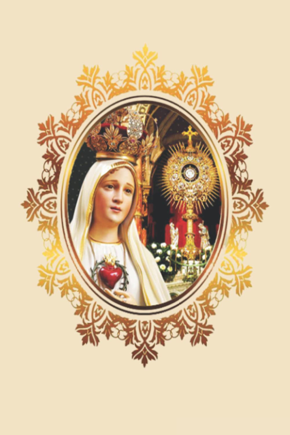 Our Lady of Fatima Rosary Prayer Holy Blessed Mary Catholic notebook: Our Lady of Fatima Rosary Prayer Holy Blessed Mary