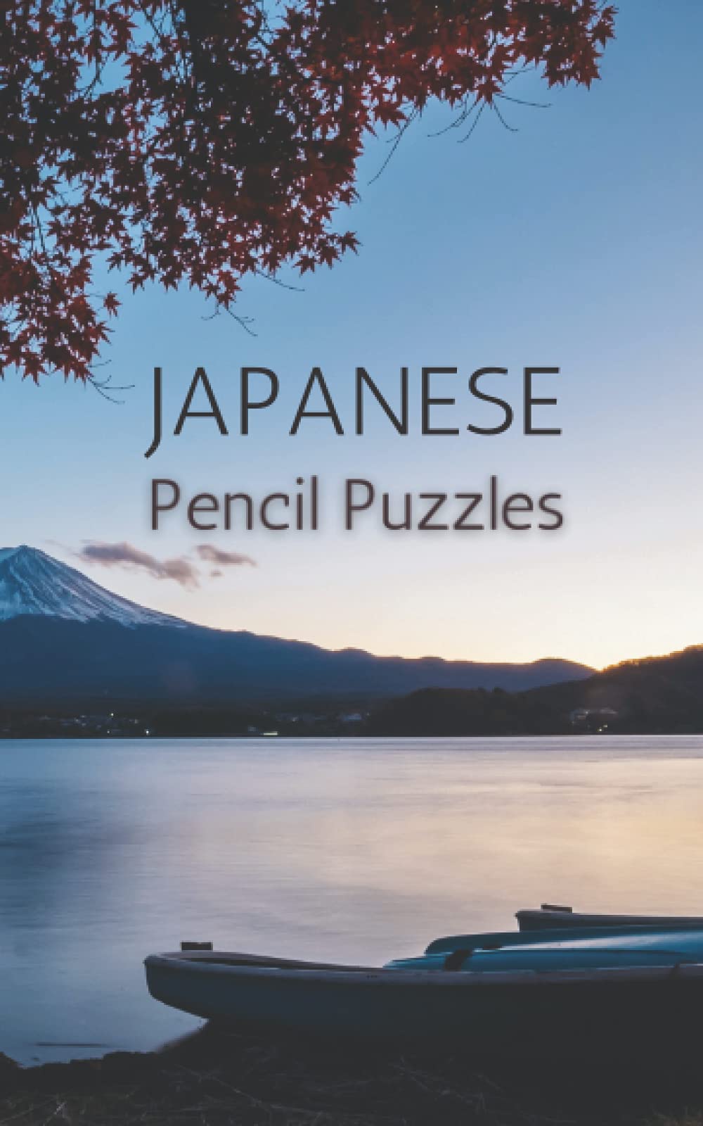 Japanese Pencil Puzzles: Sudoku, Kakuro, Nurikabe Puzzle Book. 200 Pages with Solutions, 5x8