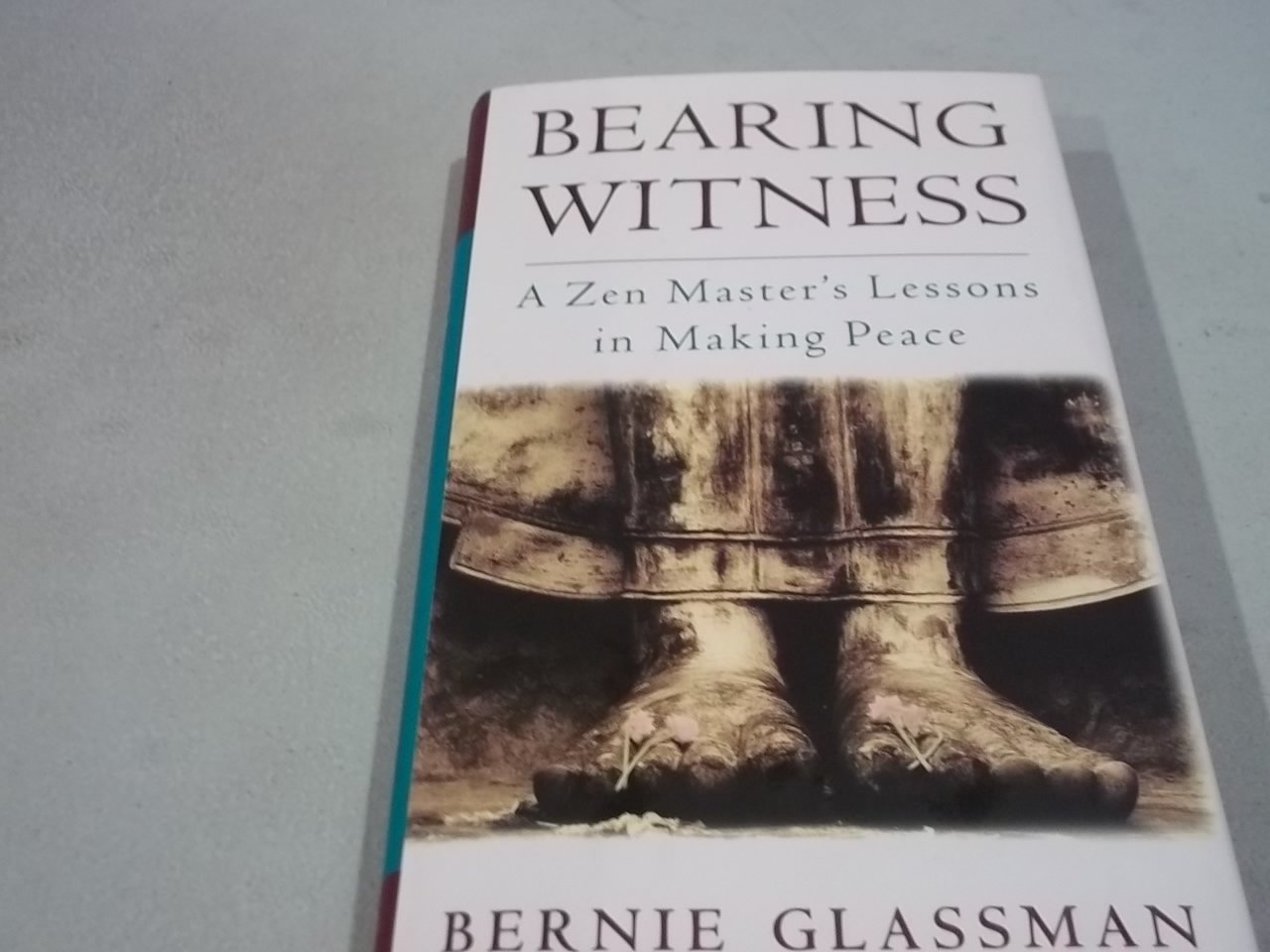 Bearing Witness: A Zen Master's Lessons in Making Peace