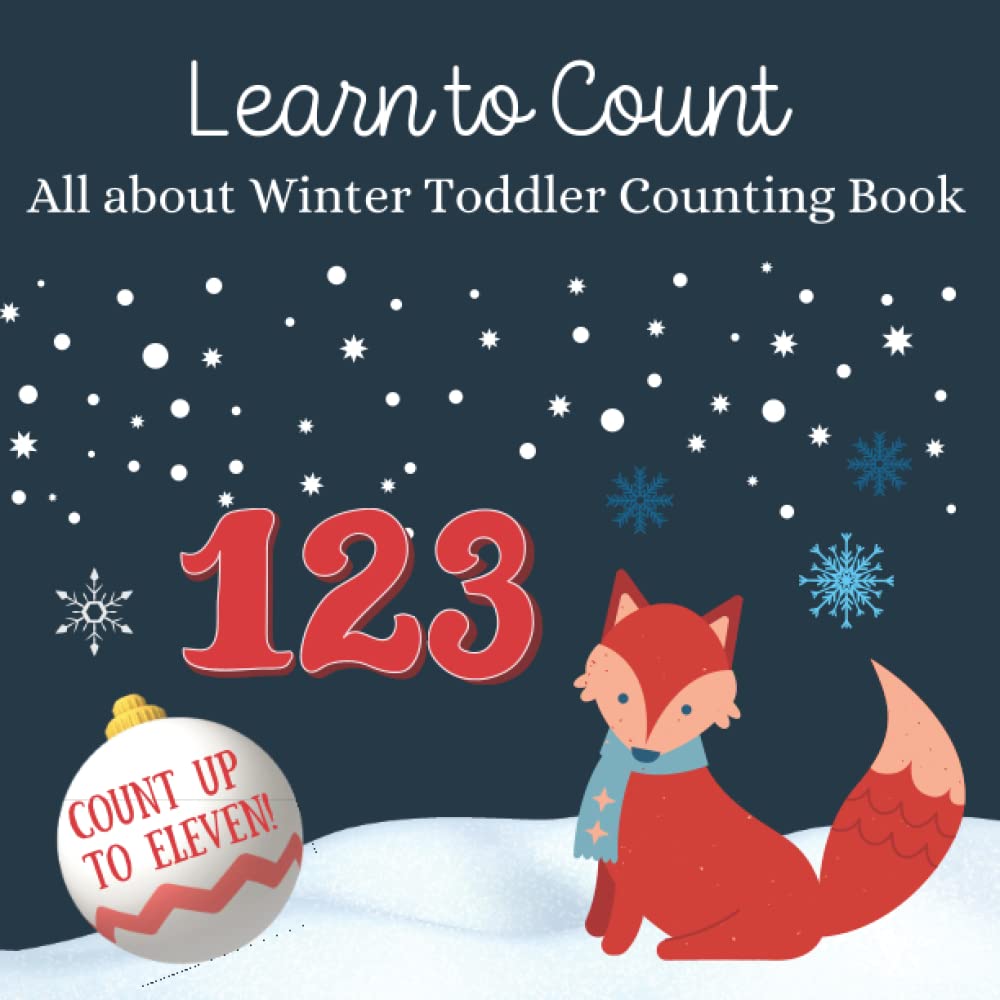 All About Winter Counting Book for Toddlers : Learn About the Winter Season And Count Big, Easy to read, Fun, Festive Images, For Toddlers. Ages 2-4.: Christmas Learn and Count Book