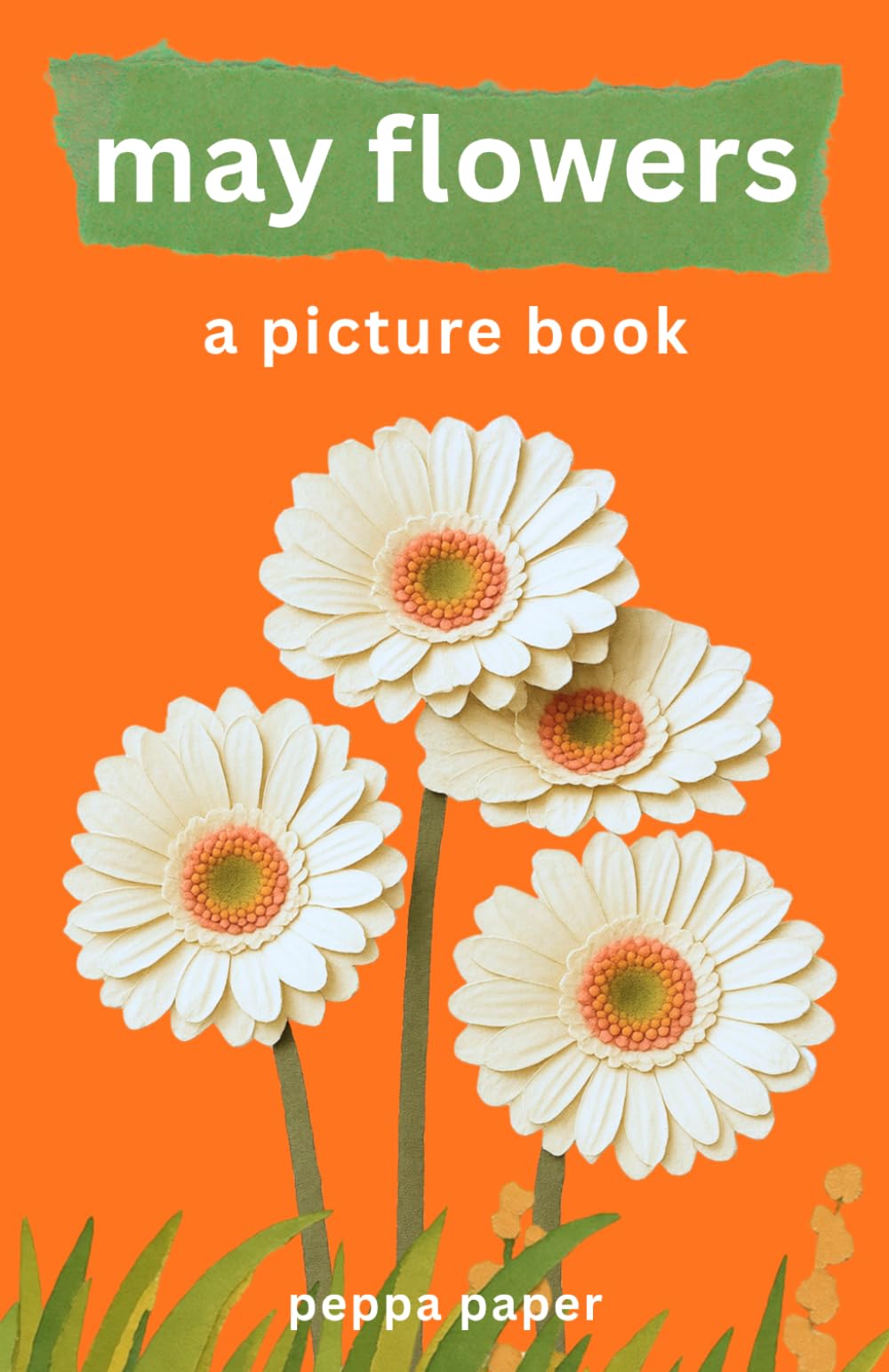 May Flowers: A Picture Book (The Peppa Paper Collection)