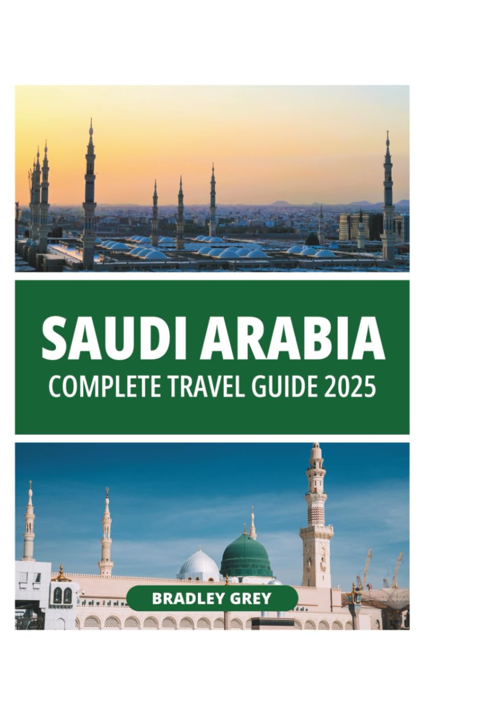 SAUDI ARABIA COMPLETE TRAVEL GUIDE 2025