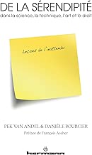 Download De la sérendipité : dans la science, la technique, l'art et le droit: Leçons de l'inattendu PDF