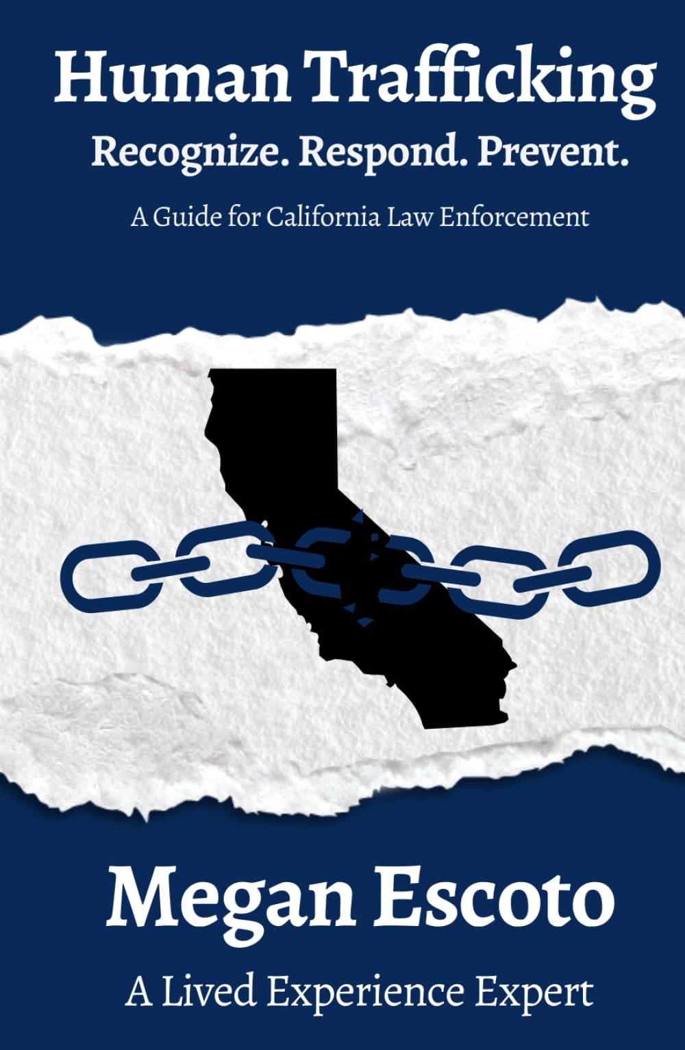 Human Trafficking: Recognize. Respond. Prevent.: A Guide for California Law Enforcement