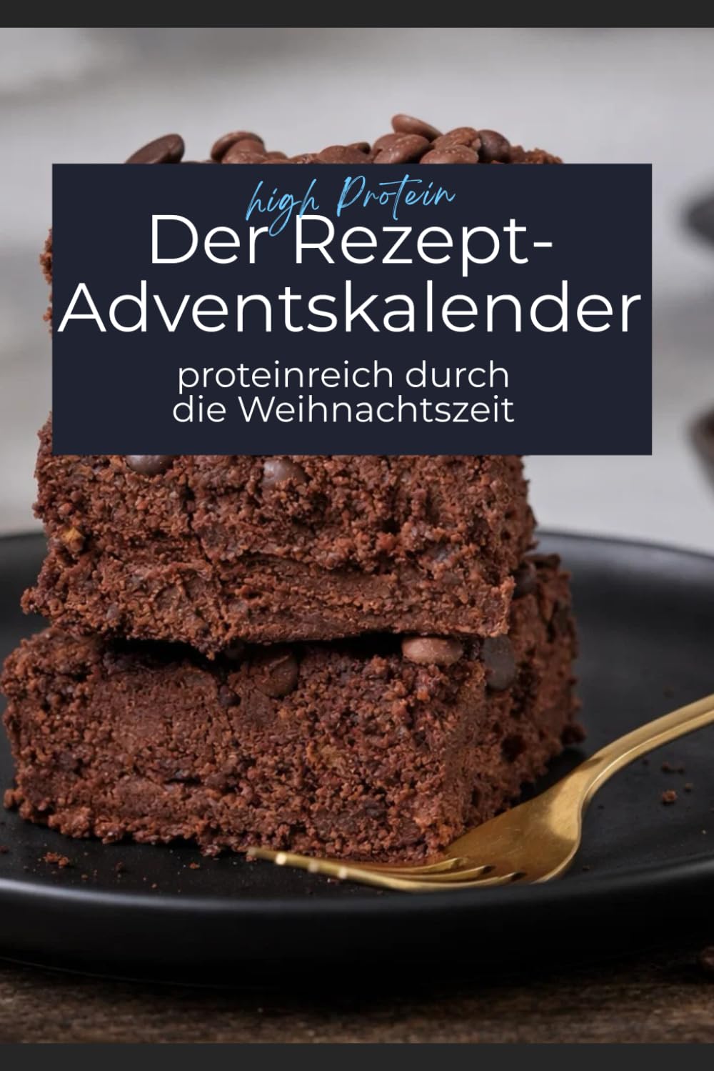 Der high Protein Rezept-Adventskalender: proteinreich durch die Weihnachtszeit