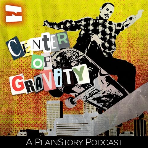 Center of Gravity: A PlainStory Podcast cover art