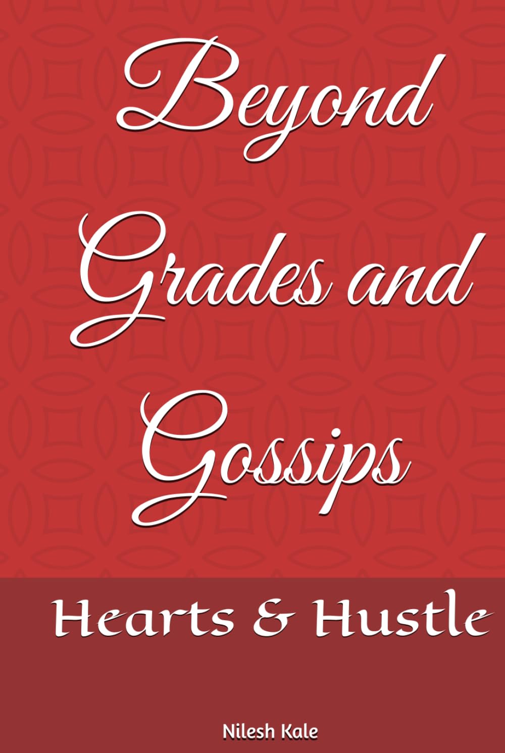 Beyond Grades and Gossips: Hearts and Hustle