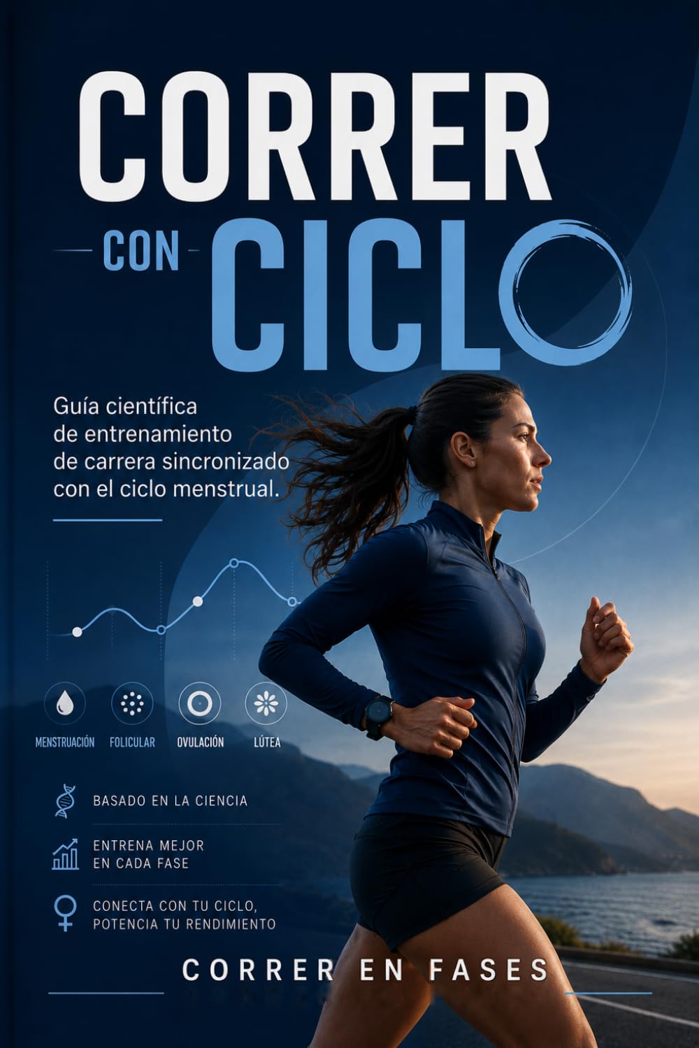 CORRER CON CICLO: Guía científica de entrenamiento de carrera sincronizado con el ciclo menstrual