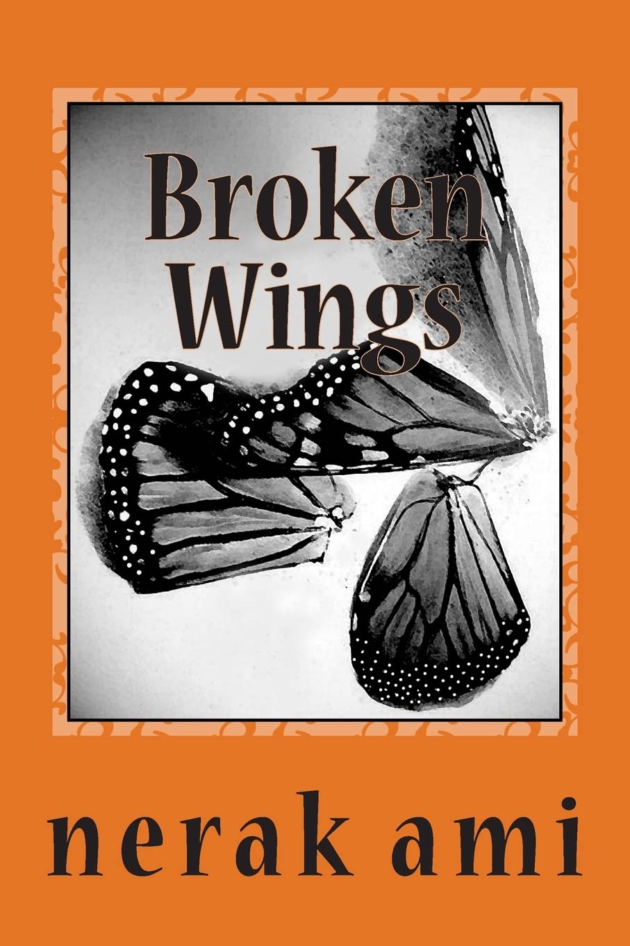 Broken Wings: collection of spiritual poems: Volume 1 (The Journey Within)