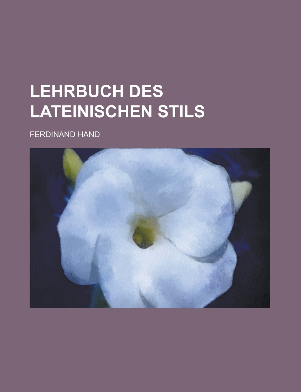 Lehrbuch Des Lateinischen Stils