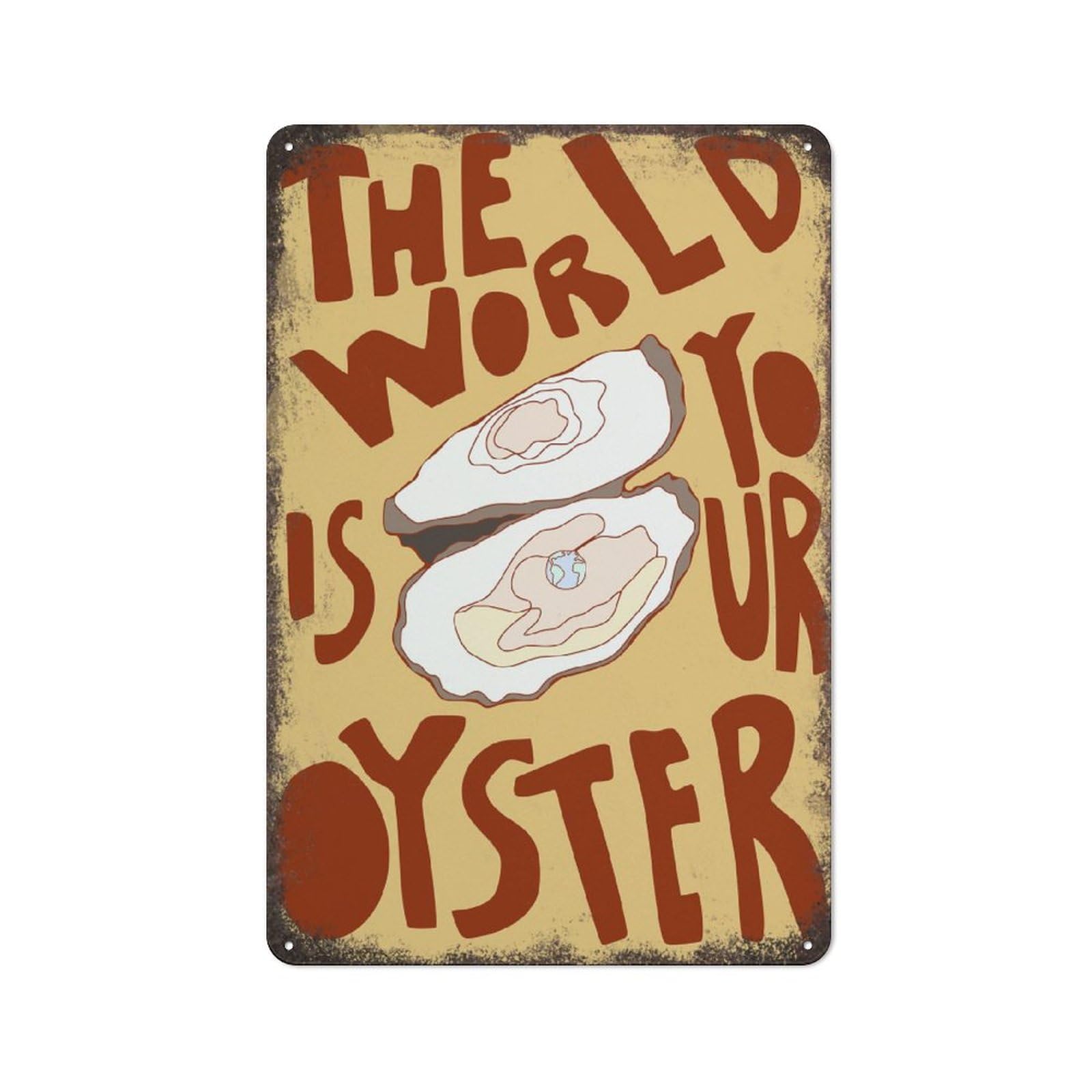 Kitchen Wall Art Oyster Food The World Is Your Oyster Gift House Metal Tin Sign Plaque Poster Vintage Wall Room Gift Aluminium Creative Novelty Unique Funny Art Decoration Tin Waterproof 8 * 12 inch
