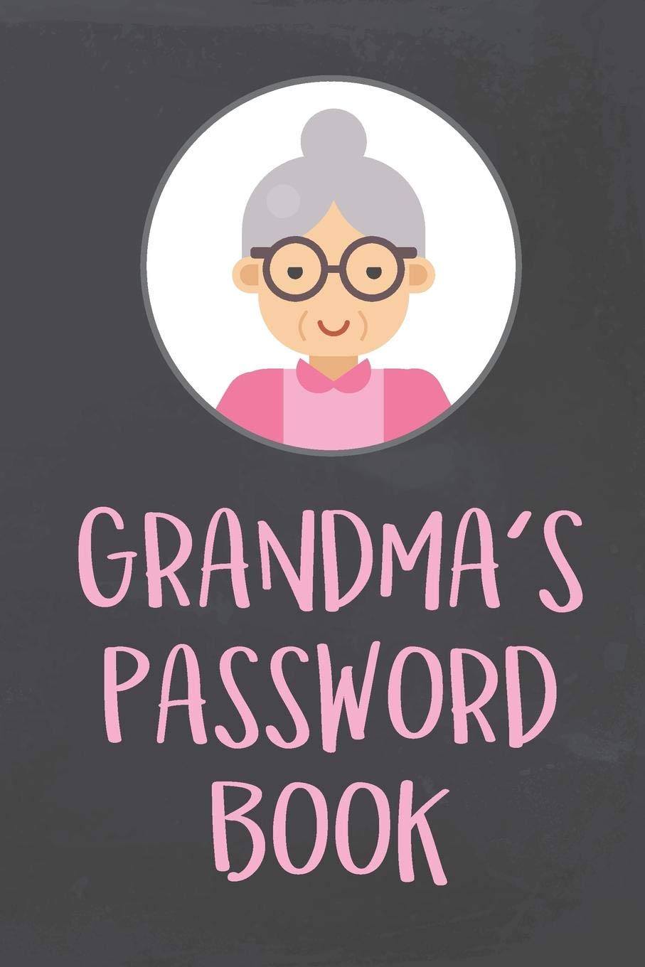 Grandma's Password Book: Organizer to Protect Usernames and Passwords for Internet Websites and Services