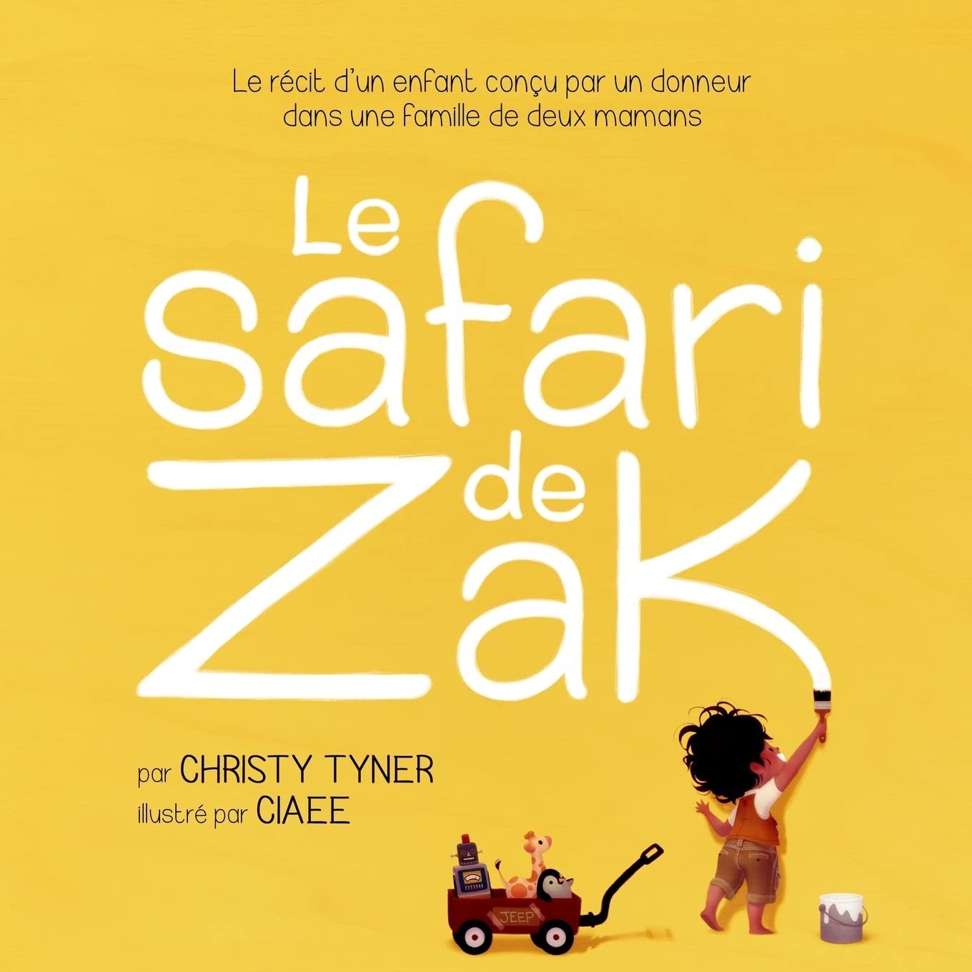 Le safari de Zak: Le récit d’un enfant conçu par un donneur dans une famille de deux mamans
