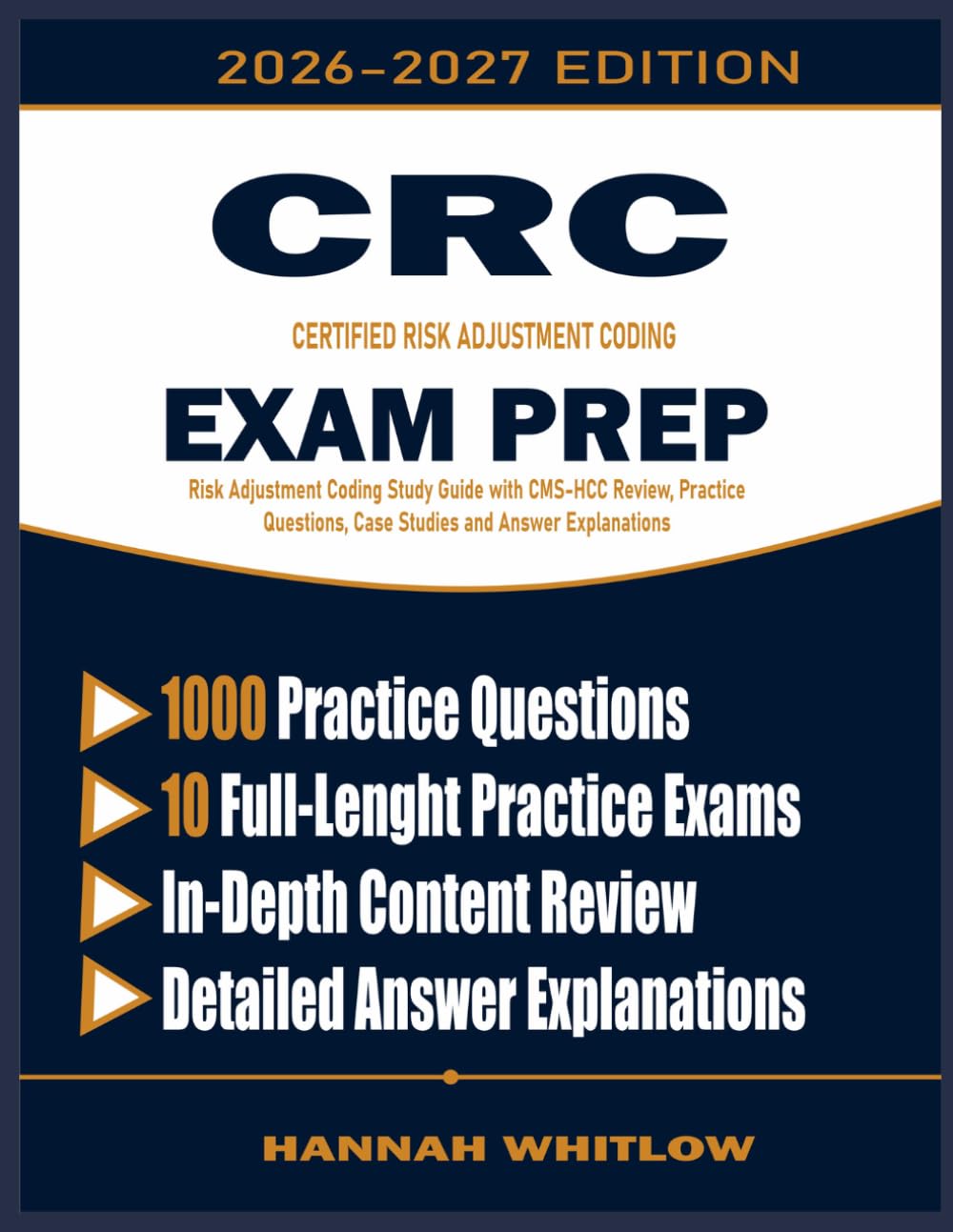 CRC Exam Prep: Risk Adjustment Coding Study Guide with CMS-HCC Review, Practice Questions, Case Studies and Answer Explanations