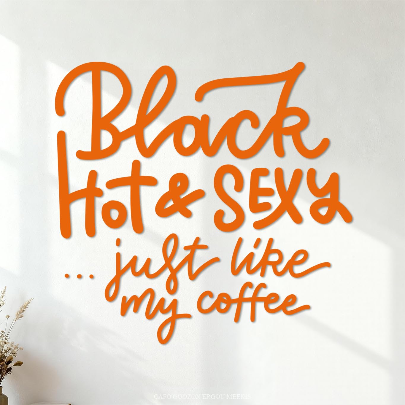 hot and Sexy just Like My Coffee Hand Drawn Lettering Phrase Vinyl Wall Decals 42x44.2cm It Won't Fall Off Orange