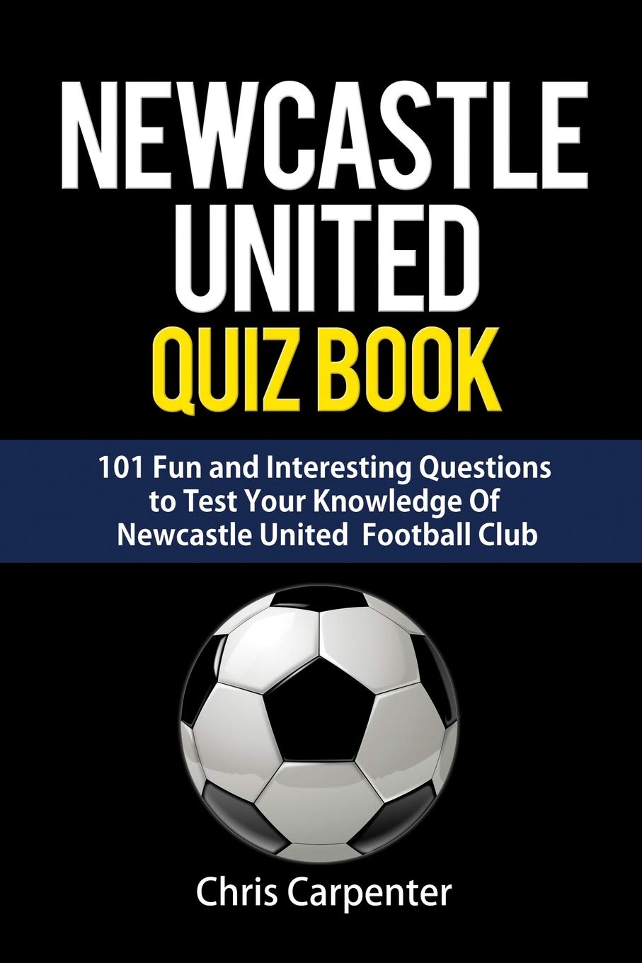 Newcastle quiz book: The Quiz Book of United Football Club