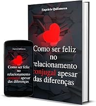 COMO LIDAR COM AS DIFERENÇAS NO RELACIONAMENTO CONJUGAL E SER FELIZ