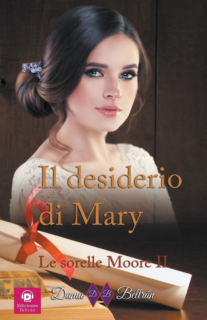 Il desiderio di Mary: 2 (Le Sorelle Moore)