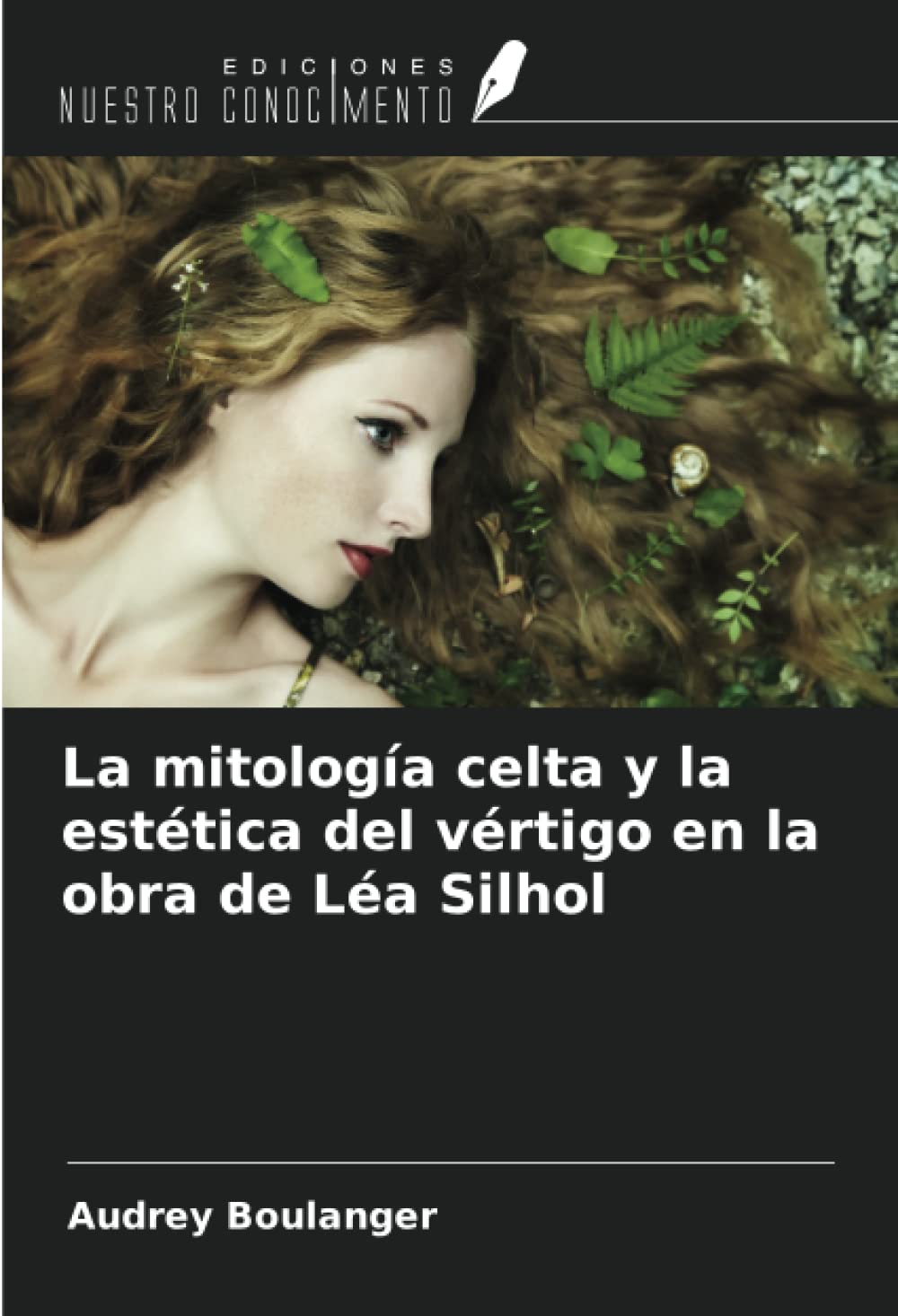 La mitología celta y la estética del vértigo en la obra de Léa Silhol
