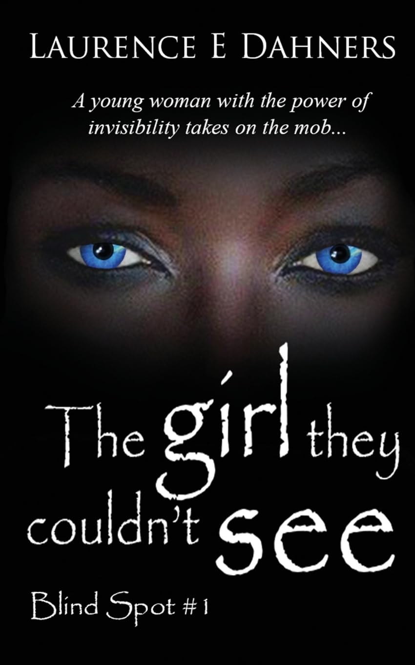 The Girl They Couldn't See (Blind Spot #1): Volume 1 (Blind Spot Series)