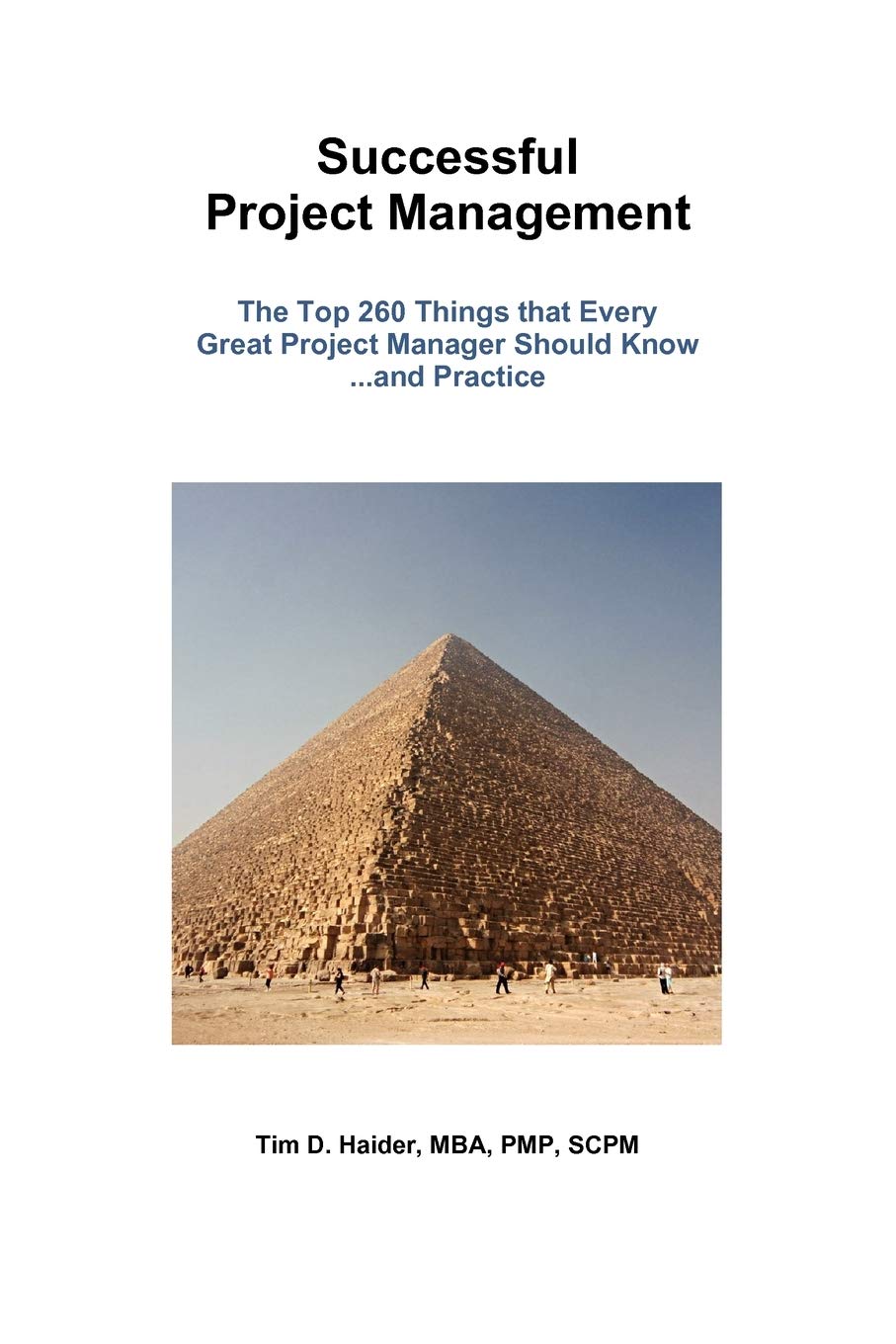 Successful Project Management: The Top 260 Things that Every Great Project Manager Should Know and Practice