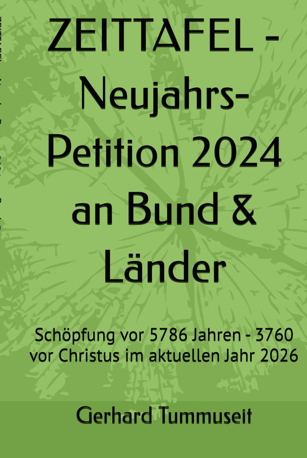 ZEITTAFEL - Neujahrs-Petition 2024 an Bund & Länder: Schöpfung vor 5786 Jahren - 3760 vor Christus im aktuellen Jahr 2026