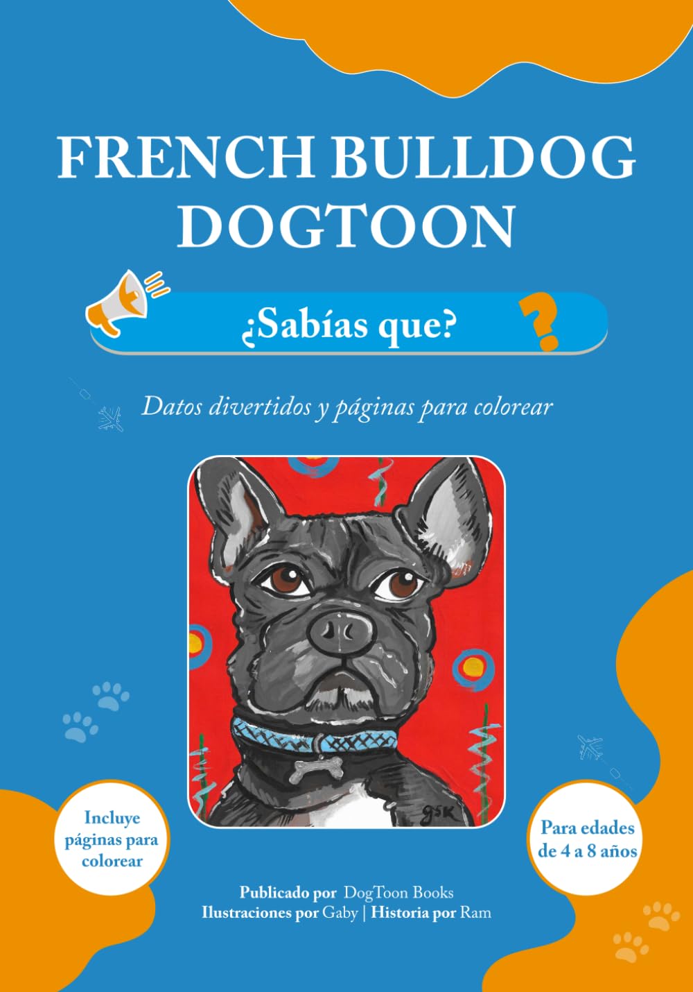 Bulldog francés DogToon: ¿Sabías que?: Datos divertidos y páginas para colorear para niños de 4 a 8 años (DogToon: Libros para Niños – Aventuras, Datos y Juegos con Perros)
