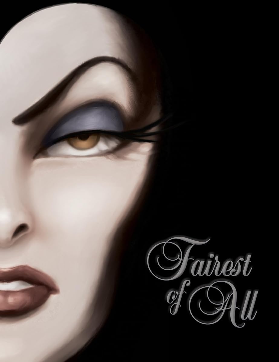 Fairest of All: A Tale of the Wicked Queen (Villains)