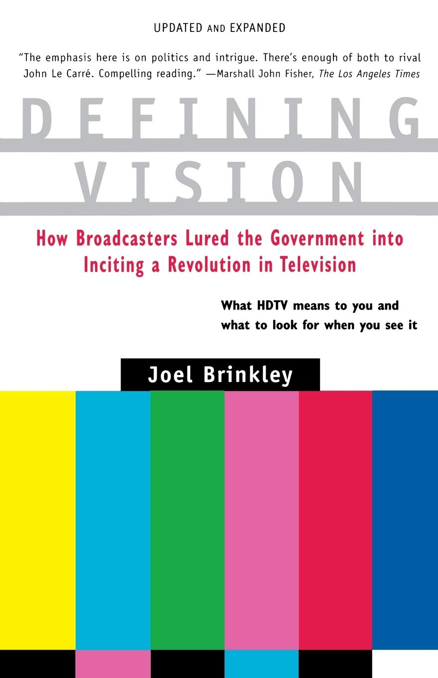 Defining Vision: How Broadcasters Lured the Government into Inciting a Revolution in Television, Updated and Expanded cover