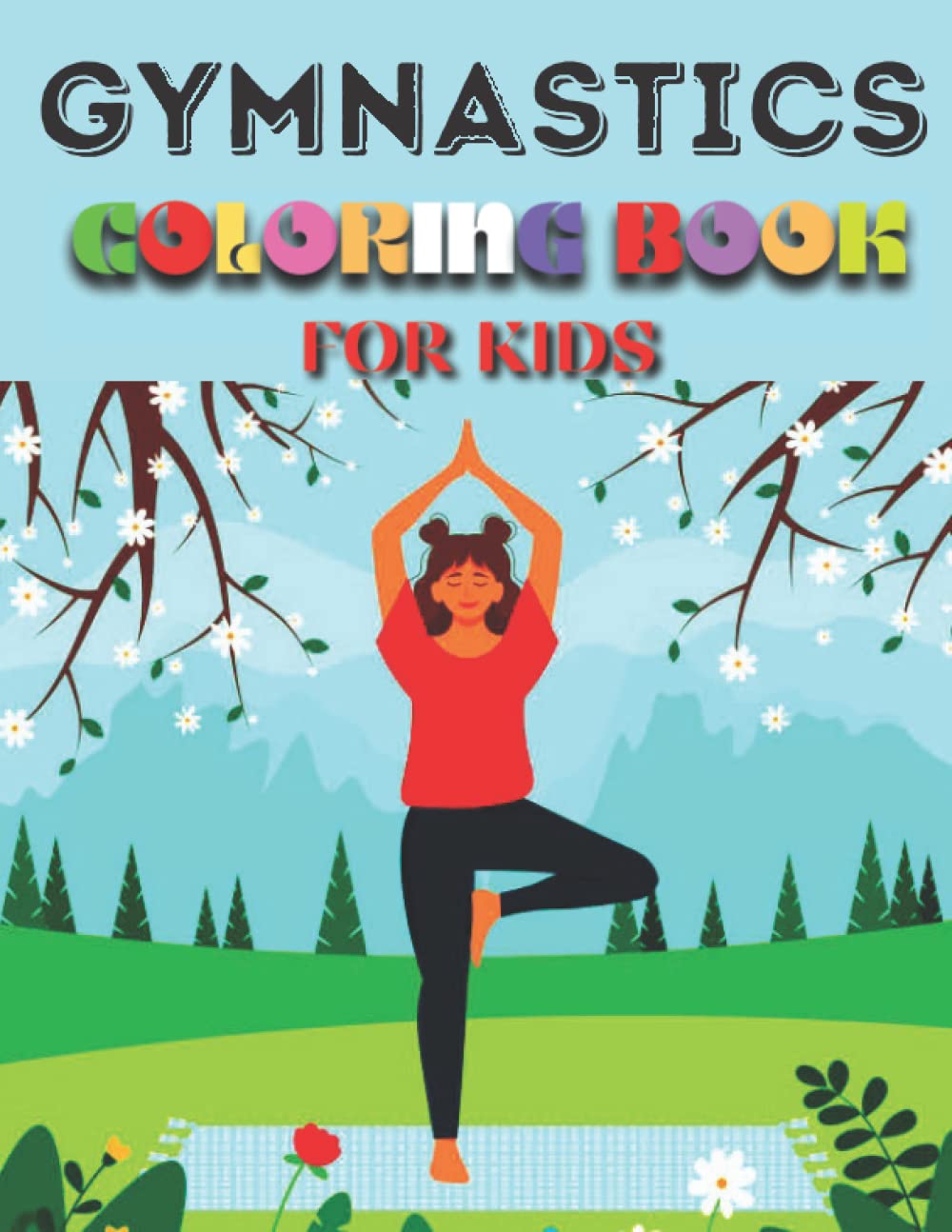 Gymnastics Coloring Book: For Kids and activity book, Coloring Pgaes & Dot To Dot Pages and more A Great Gymnastics Gift for Girls, Boys, Tweens and teens