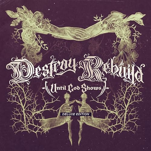 Destroy Rebuild Until God Shows