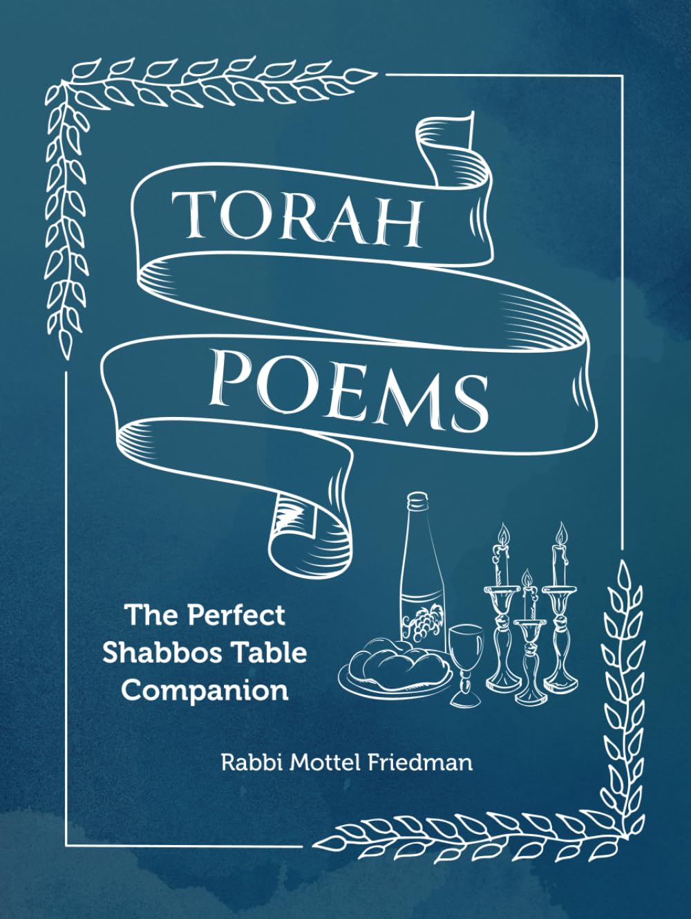 Torah Poems: The Perfect Shabbos Table Companion      Hardcover – September 24, 2024