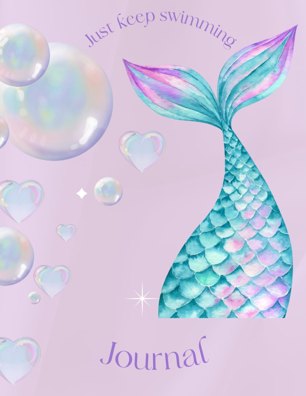 Just keep swimming…: 8.5 X 11 inch 200 lined pages for your thoughts and memories - Mermaid tail on every page
