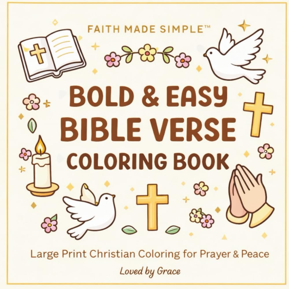 Faith Made Simple, Bold & Easy Bible Verse Coloring Book,: Series Volume 1,Large Print Christian Coloring for Prayer & Peace, Loved by Grace