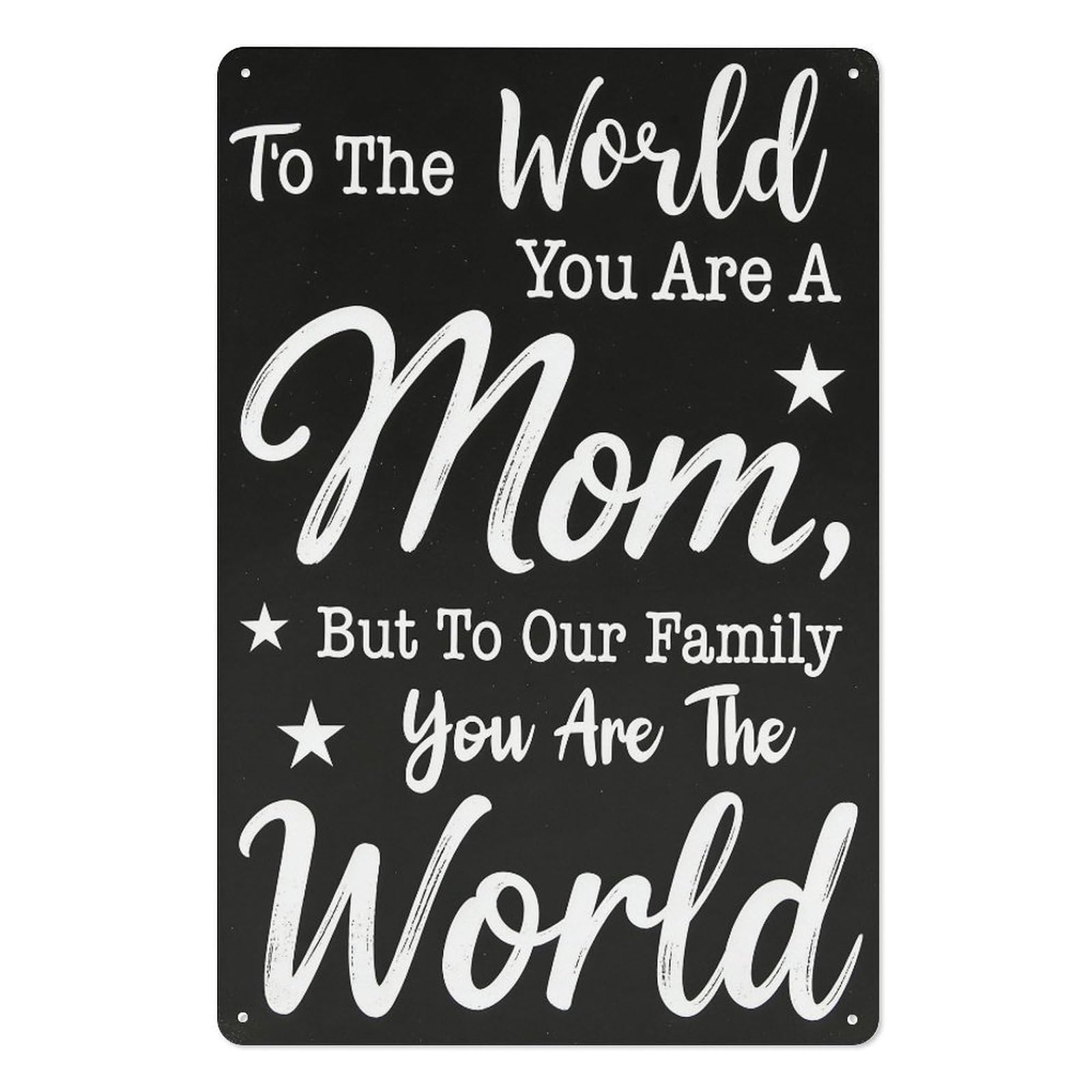 peiyeety Mother's Day To The World You Are A Mom Quote Metal Tin Sign 8x12 Inch Wall Decor Plaque – Family Love Star Wall Art for Mom Home Kitchen Cafe Decoration