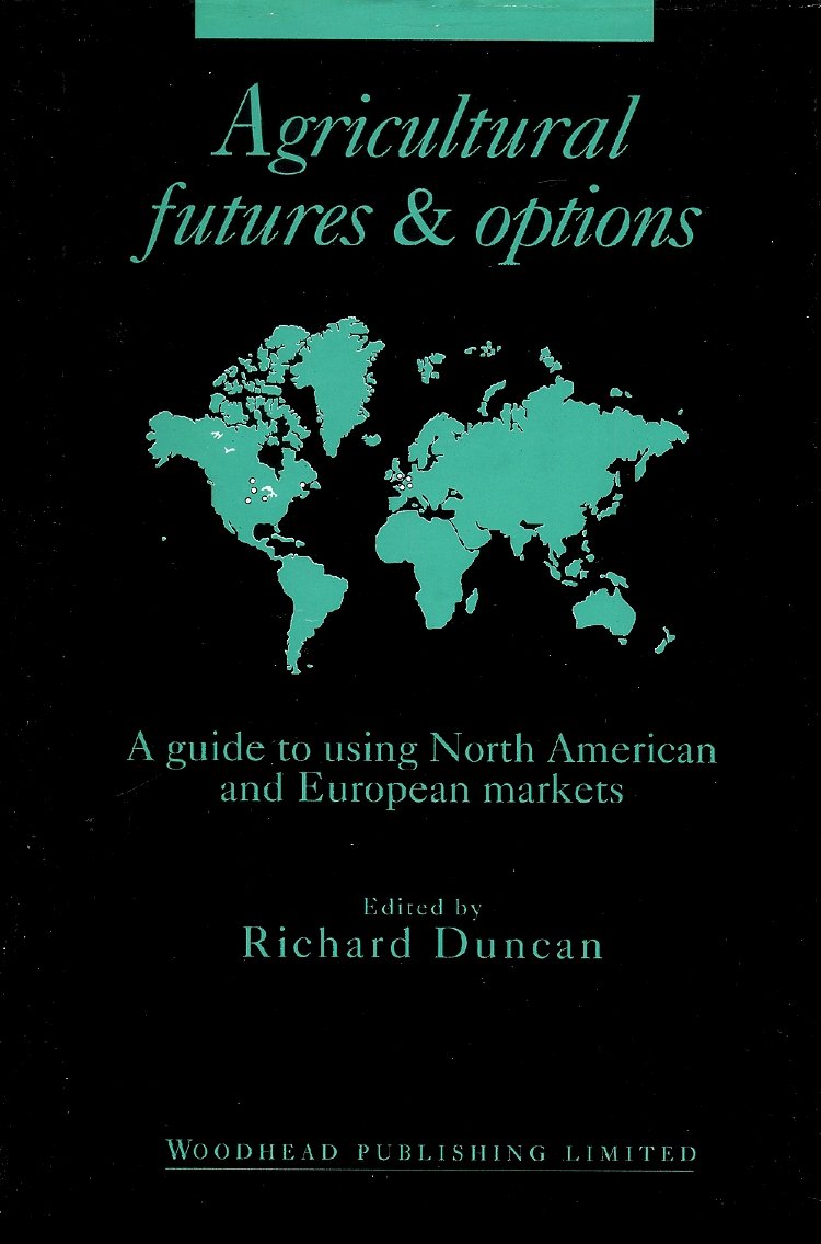 Buy Agricultural Futures and Options: A Guide to Using North American and European Markets — BookShops.in