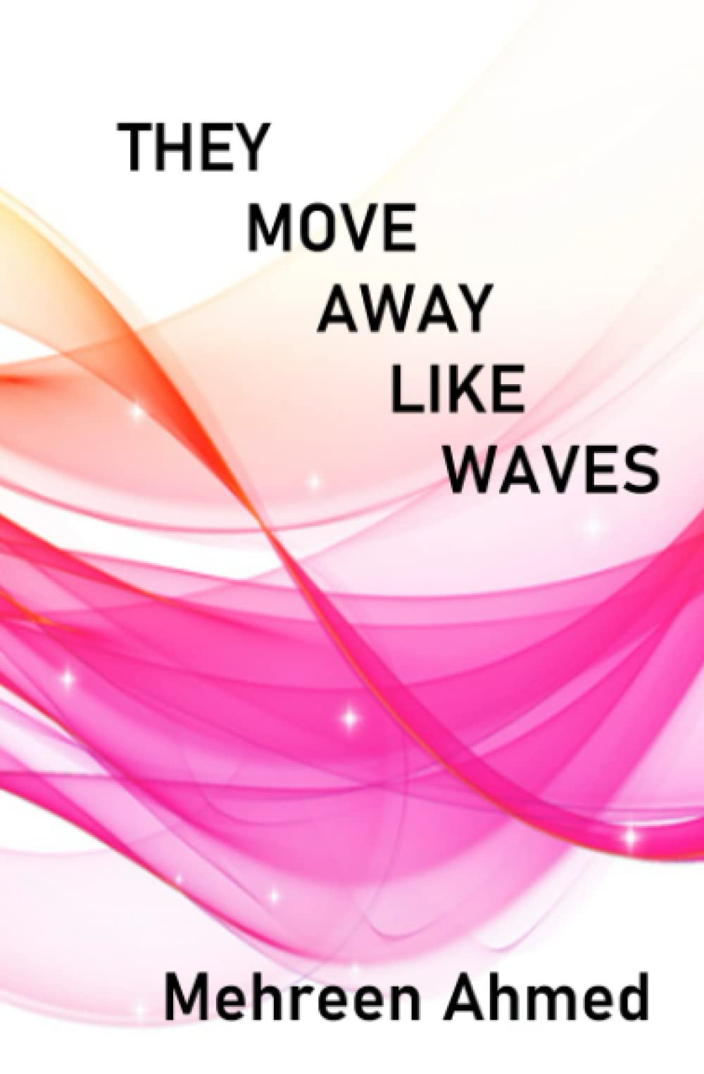 Cover of They Move Away Like Waves