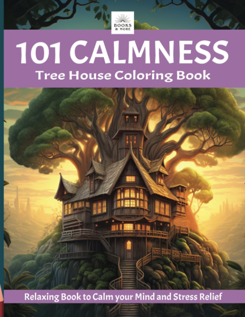 101 CALMNESS: Adult Coloring Book, Relaxing Book to Calm your Mind and Stress Relief, Tree House Coloring Book