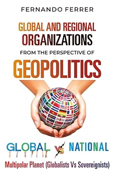 GLOBAL AND REGIONAL ORGANIZATIONS FROM THE PERSPECTIVE OF GEOPOLITICS The Reality Around Us