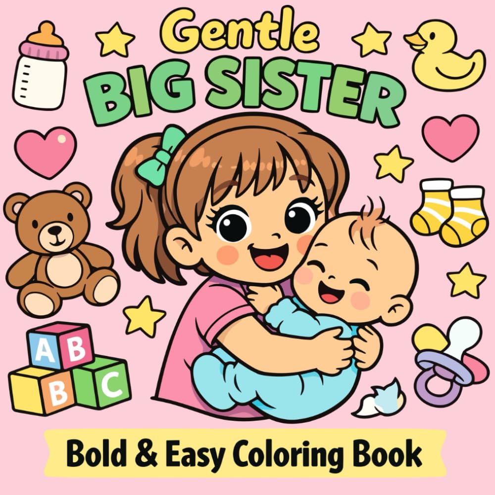 BIG SISTER: Bold & Easy Coloring Book Simple & Fun Coloring Pages for New Siblings and Toddlers Ideal Gift
