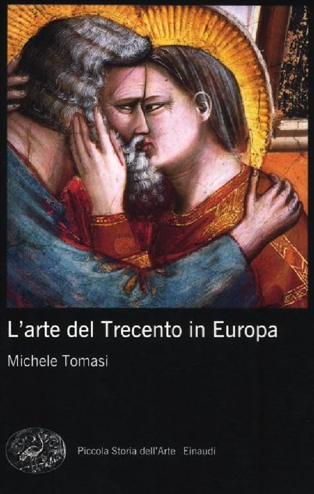 L'arte del Trecento in Europa. Ediz. illustrata