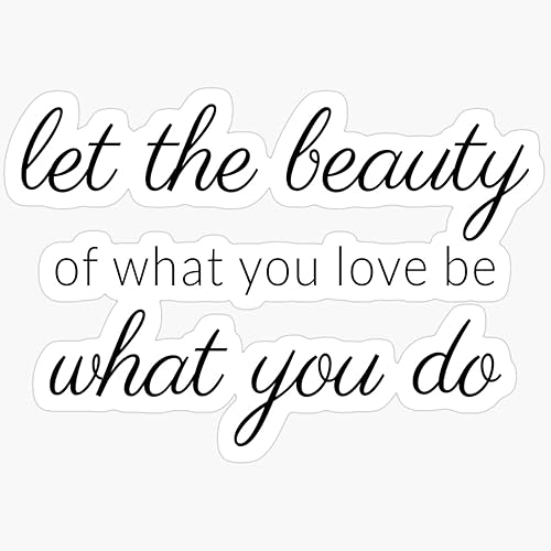 Let The Beauty of What You Love Be What You Do Vinilo impermeable positivo inspirador citas de vida calcomanía de 3 pulgadas para laptop pared coche