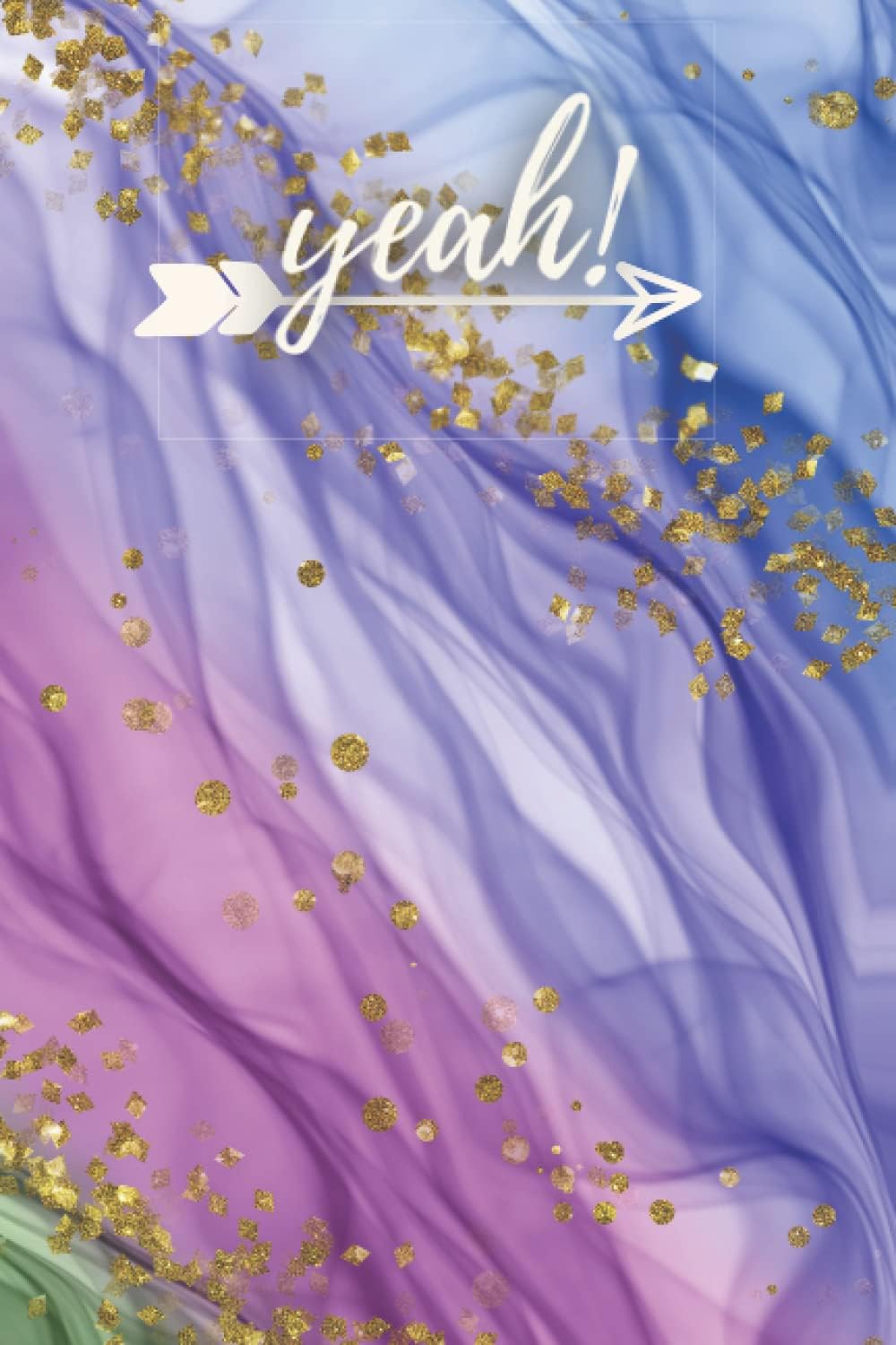 Yeah!: Glitter Notebooks Wide Ruled (110 Pages, Lined, 6 x 9)