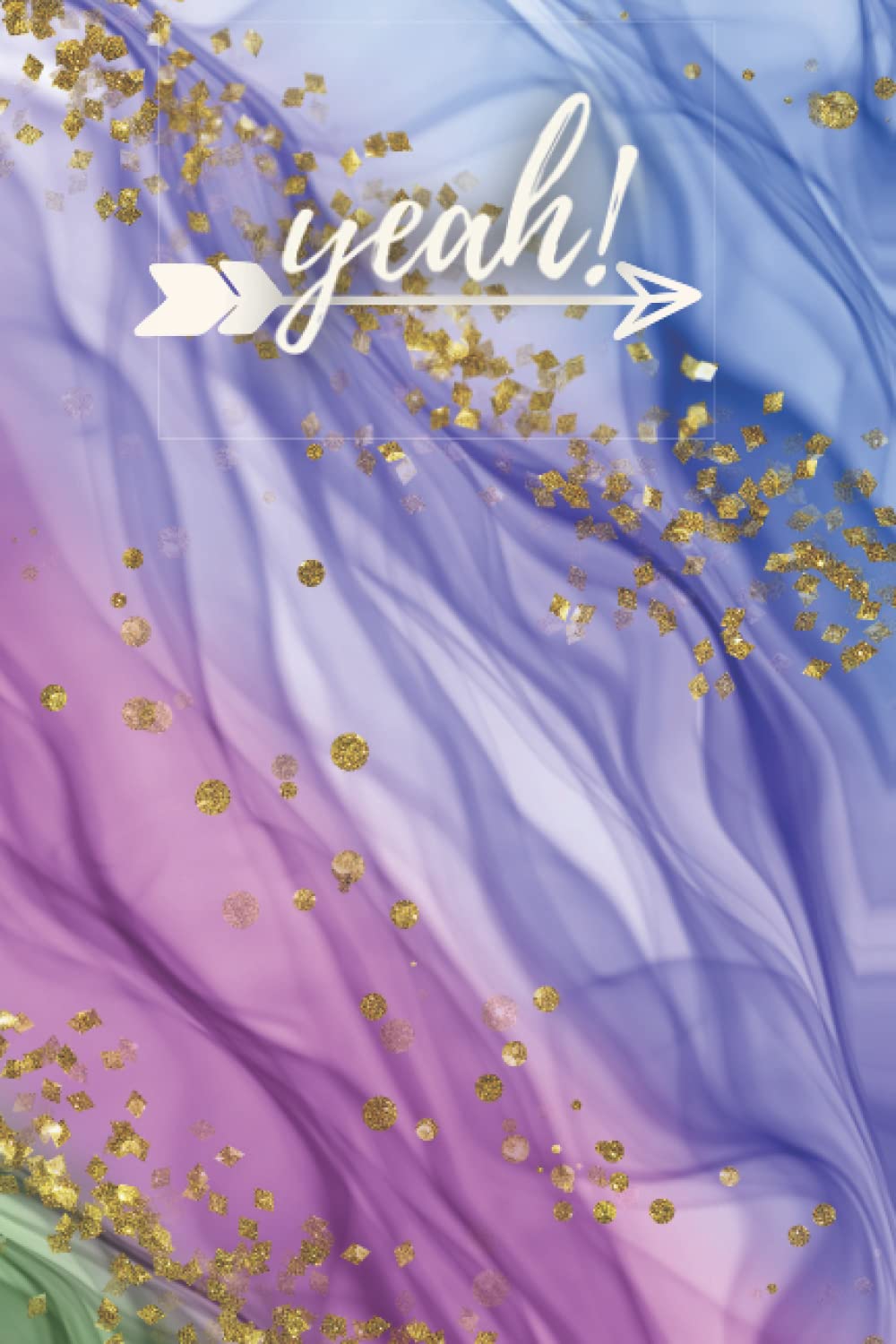 Yeah!: Glitter Notebooks Wide Ruled (110 Pages, Lined, 6 x 9)