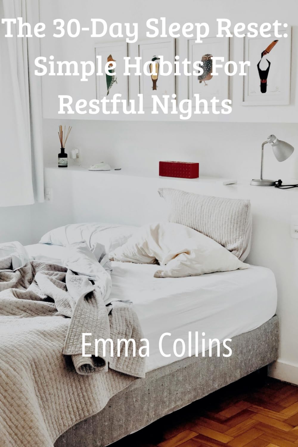 The 30-Day Sleep Reset: Simple Habits for Restful Nights (The 30-Day Series)