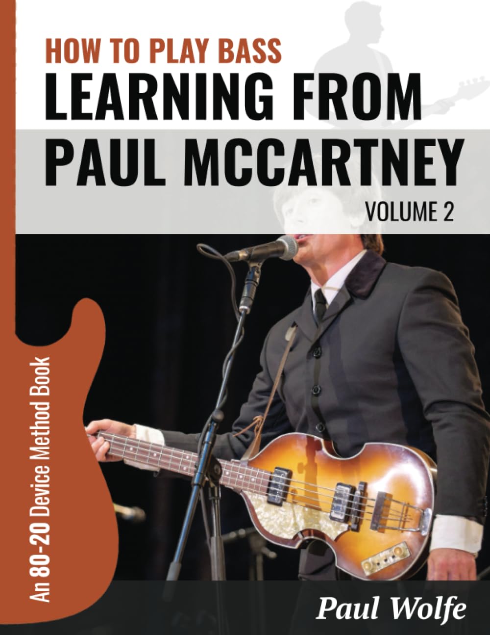 How To Play Bass: Learning From Paul McCartney Vol 2: An 80:20 Device Method Book