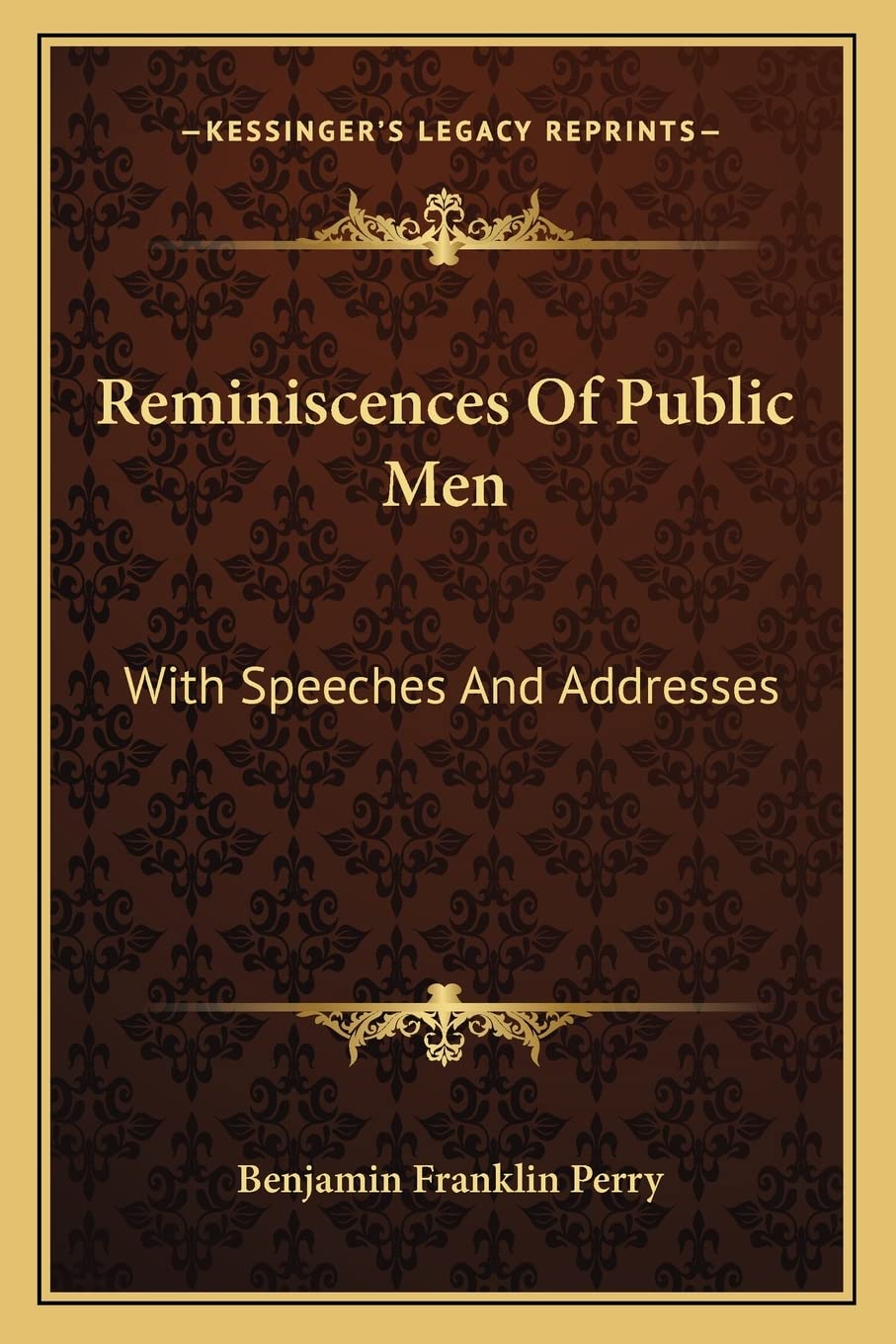 Reminiscences Of Public Men: With Speeches And Addresses