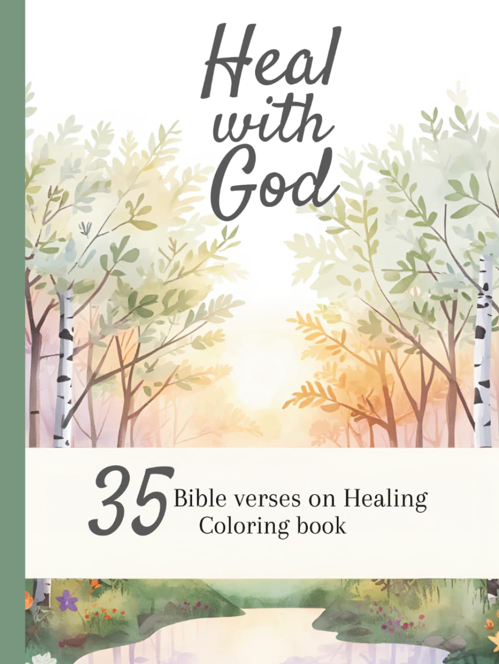 Heal with God - 35 Bible verses on Healing: Colouring Book for adults