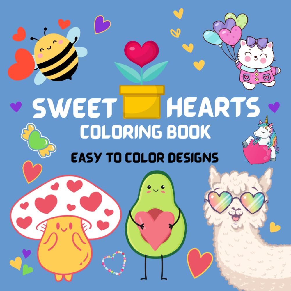 Sweet Hearts Coloring Book: Easy To Color Designs: Easy Cute Love Heart Designs For Kids and Adults
