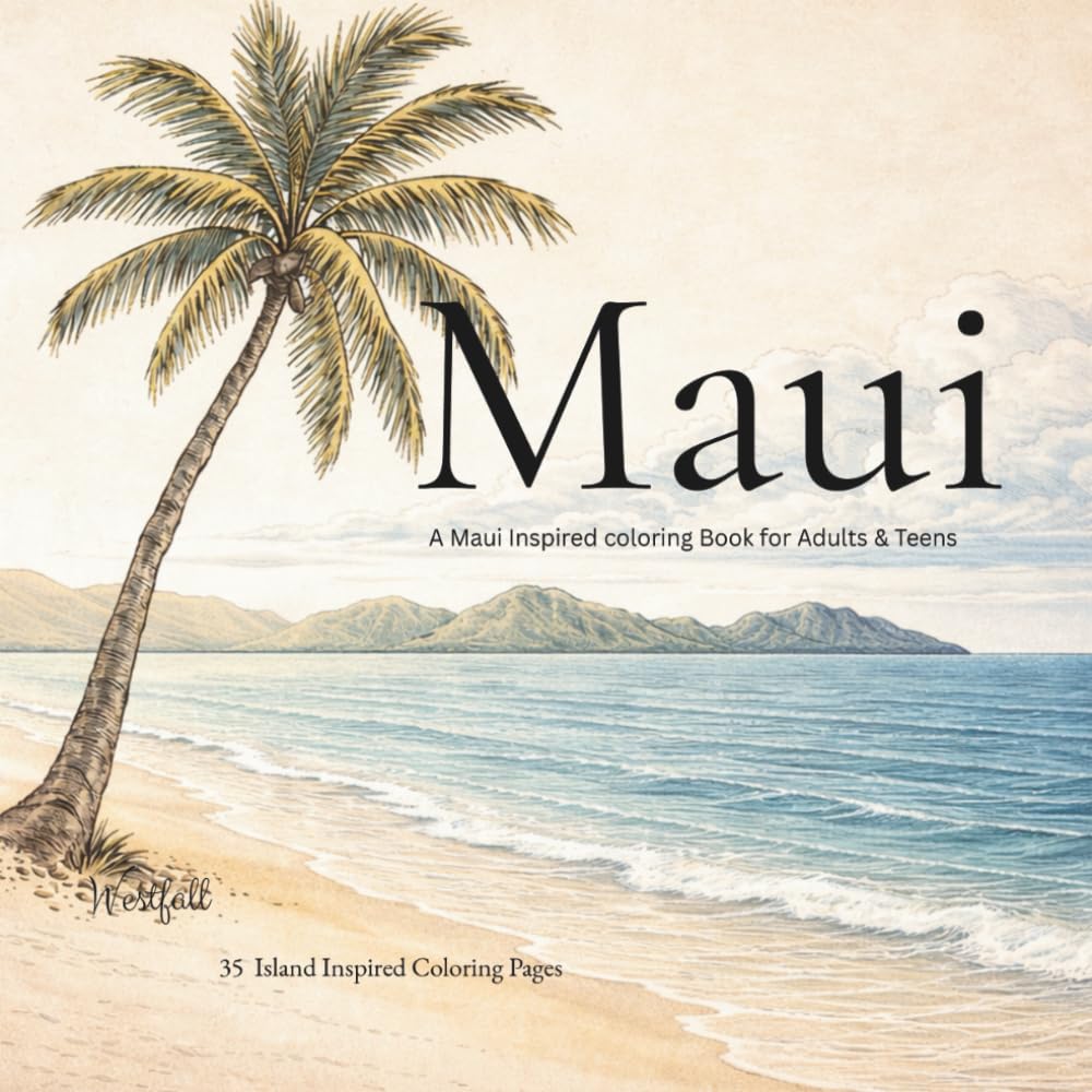 Maui: A Maui Inspired Coloring Book For Adults And Teens (Hawaiian Islands Coloring Book Series)